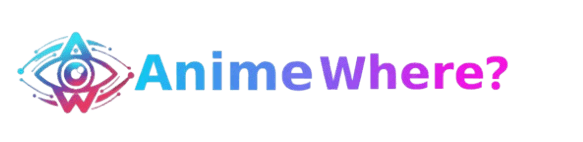 Where Watch Anime Where Watch Anime
