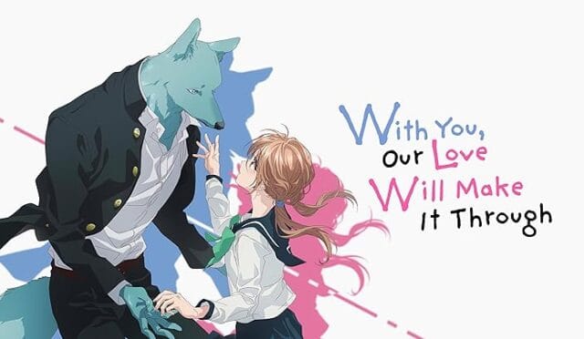 With You, Our Love Will Make It Through